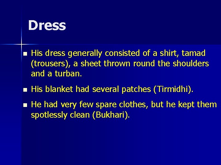Dress n His dress generally consisted of a shirt, tamad (trousers), a sheet thrown