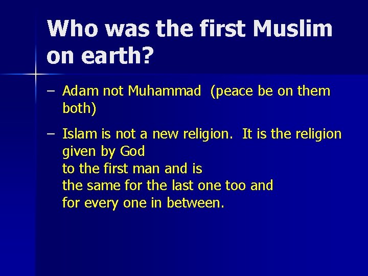 Who was the first Muslim on earth? – Adam not Muhammad (peace be on