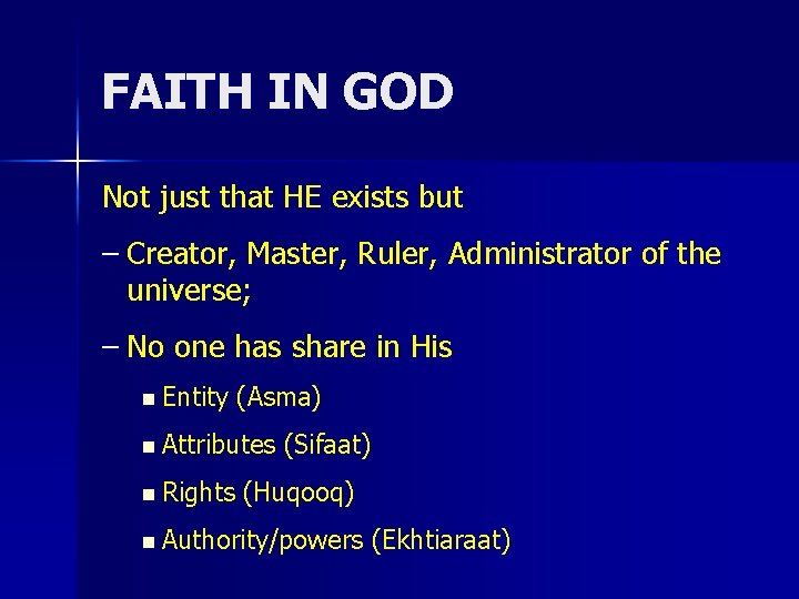 FAITH IN GOD Not just that HE exists but – Creator, Master, Ruler, Administrator