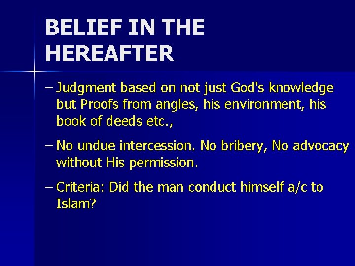 BELIEF IN THE HEREAFTER – Judgment based on not just God's knowledge but Proofs