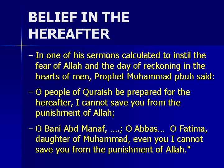 BELIEF IN THE HEREAFTER – In one of his sermons calculated to instil the