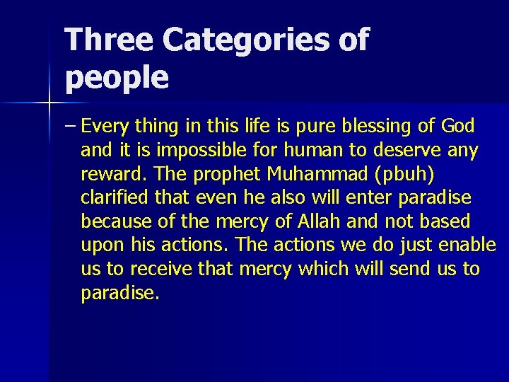 Three Categories of people – Every thing in this life is pure blessing of