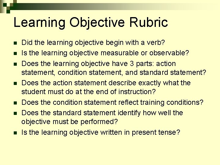 Learning Objective Rubric n n n n Did the learning objective begin with a