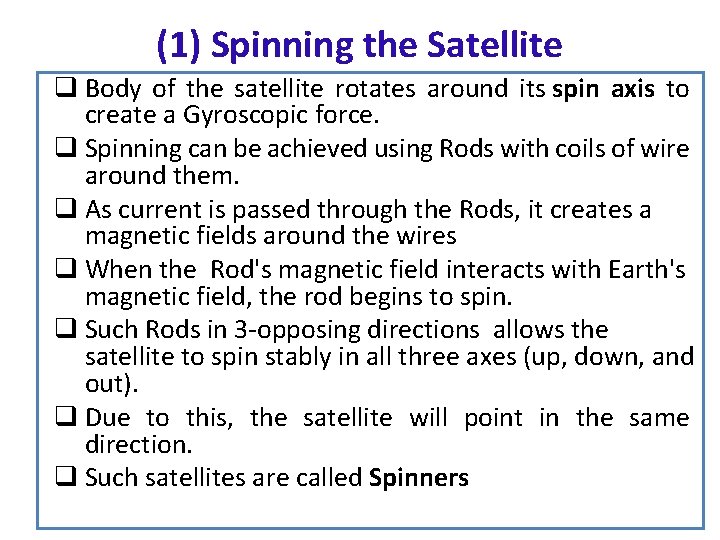 (1) Spinning the Satellite q Body of the satellite rotates around its spin axis (1) Spinning the Satellite q Body of the satellite rotates around its spin axis