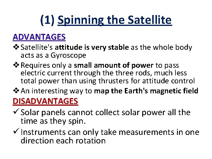 (1) Spinning the Satellite ADVANTAGES v Satellite's attitude is very stable as the whole (1) Spinning the Satellite ADVANTAGES v Satellite's attitude is very stable as the whole