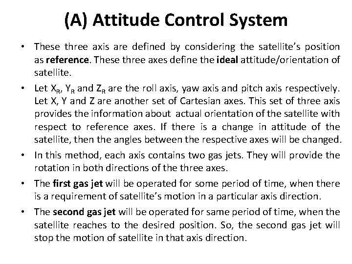 (A) Attitude Control System • These three axis are defined by considering the satellite’s (A) Attitude Control System • These three axis are defined by considering the satellite’s