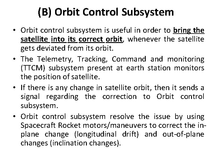 (B) Orbit Control Subsystem • Orbit control subsystem is useful in order to bring (B) Orbit Control Subsystem • Orbit control subsystem is useful in order to bring