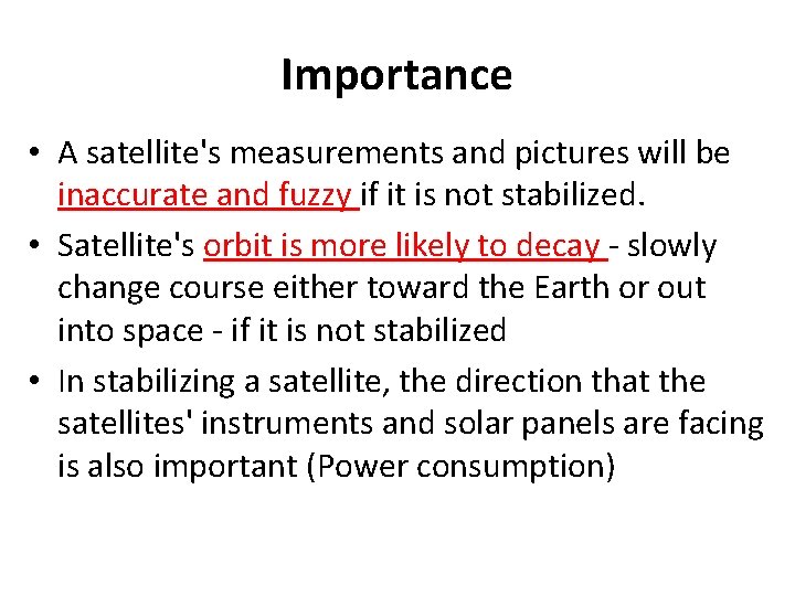 Importance • A satellite's measurements and pictures will be inaccurate and fuzzy if it Importance • A satellite's measurements and pictures will be inaccurate and fuzzy if it