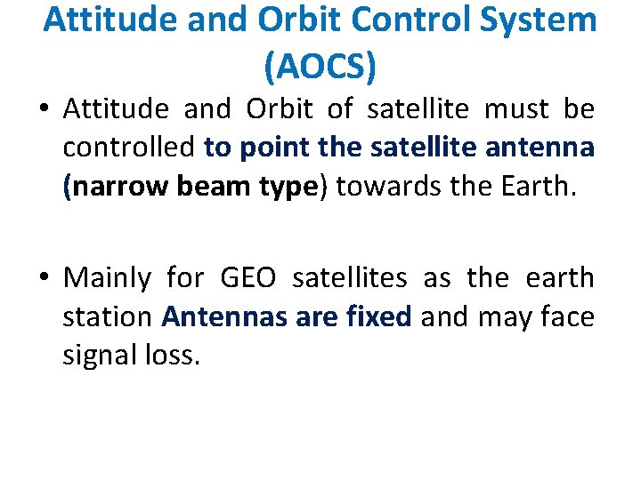 Attitude and Orbit Control System (AOCS) • Attitude and Orbit of satellite must be Attitude and Orbit Control System (AOCS) • Attitude and Orbit of satellite must be