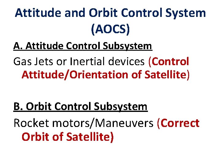 Attitude and Orbit Control System (AOCS) A. Attitude Control Subsystem Gas Jets or Inertial Attitude and Orbit Control System (AOCS) A. Attitude Control Subsystem Gas Jets or Inertial