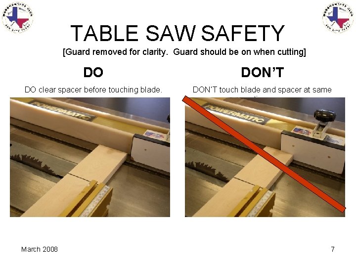 TABLE SAW SAFETY [Guard removed for clarity. Guard should be on when cutting] DO