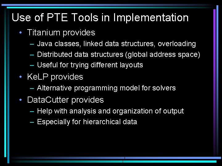 Use of PTE Tools in Implementation • Titanium provides – Java classes, linked data