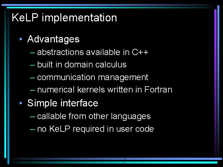 Ke. LP implementation • Advantages – abstractions available in C++ – built in domain