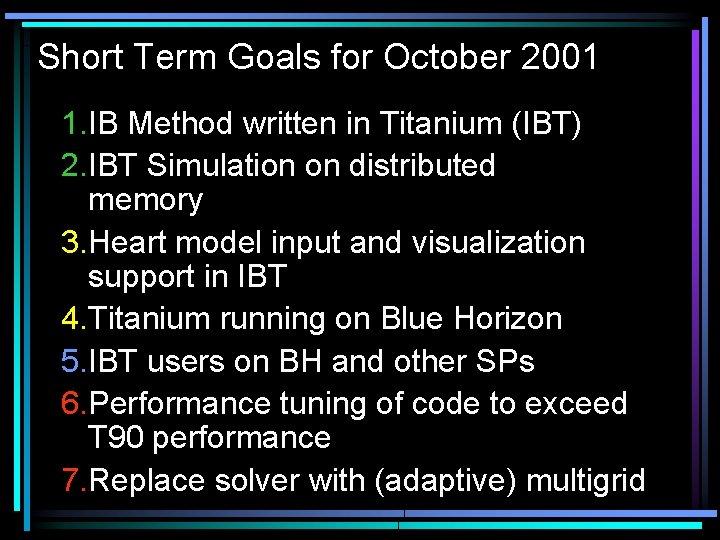 Short Term Goals for October 2001 1. IB Method written in Titanium (IBT) 2.