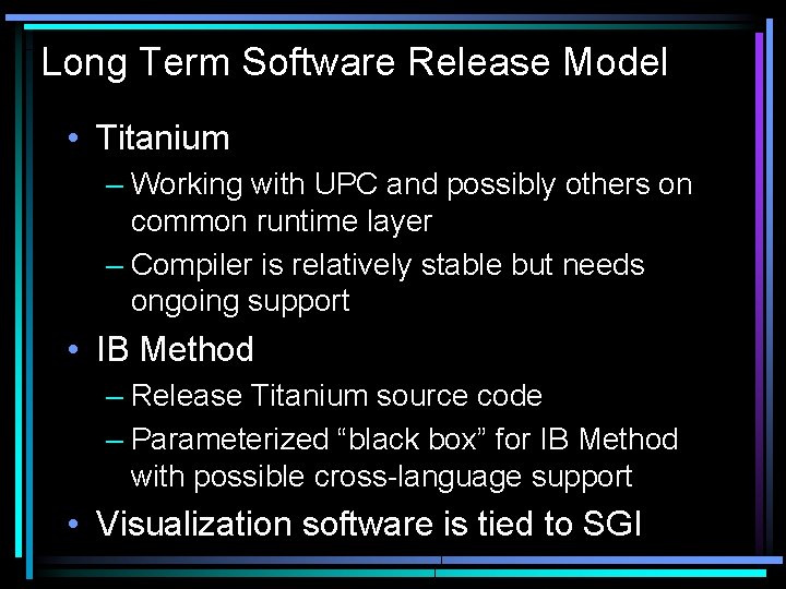 Long Term Software Release Model • Titanium – Working with UPC and possibly others