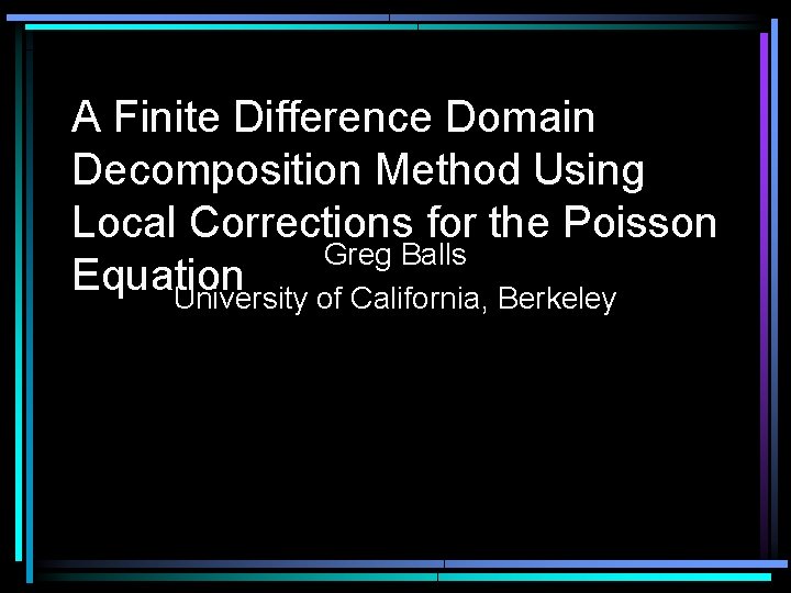 A Finite Difference Domain Decomposition Method Using Local Corrections for the Poisson Greg Balls