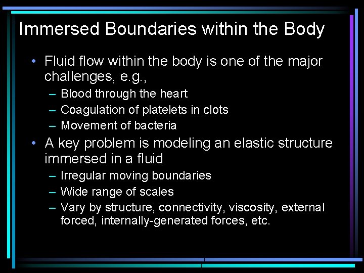 Immersed Boundaries within the Body • Fluid flow within the body is one of