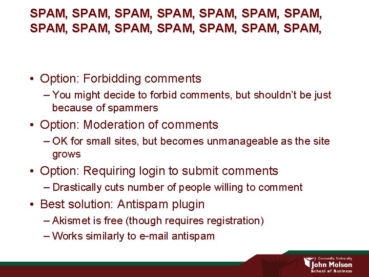 SPAM, SPAM, SPAM, SPAM, • Option: Forbidding comments – You might decide to forbid SPAM, SPAM, SPAM, SPAM, • Option: Forbidding comments – You might decide to forbid