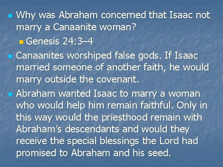 n n n Why was Abraham concerned that Isaac not marry a Canaanite woman?