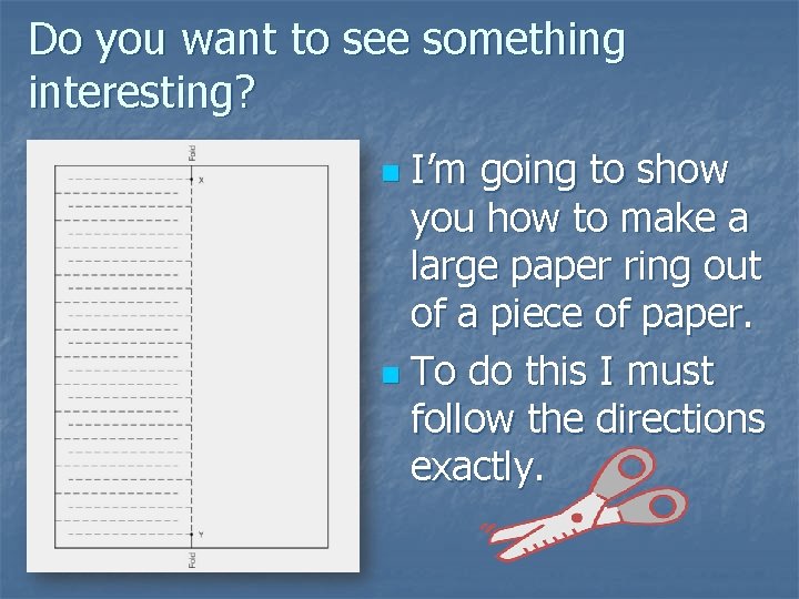 Do you want to see something interesting? I’m going to show you how to