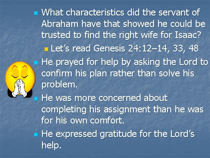 n n What characteristics did the servant of Abraham have that showed he could