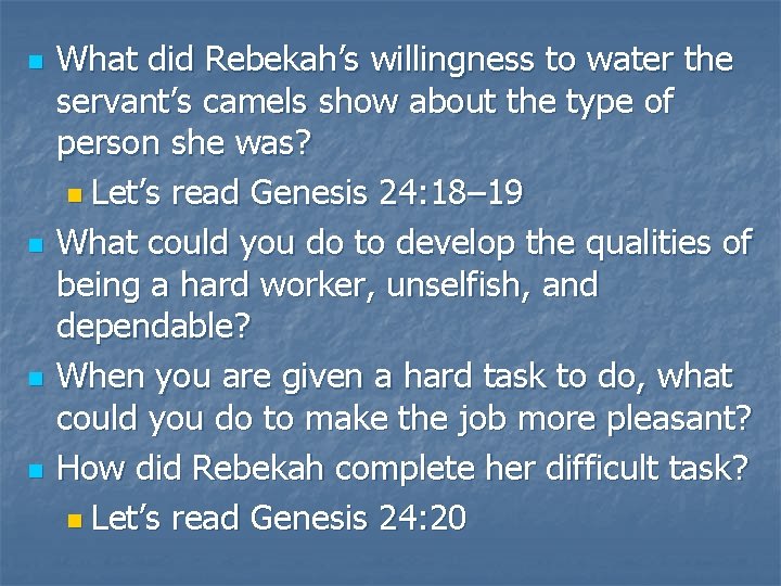 n n What did Rebekah’s willingness to water the servant’s camels show about the