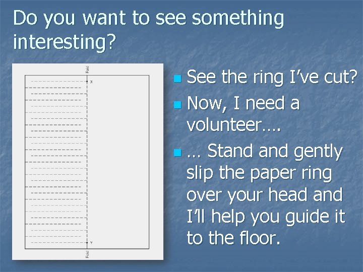 Do you want to see something interesting? See the ring I’ve cut? n Now,