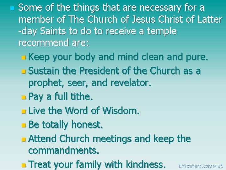 n Some of the things that are necessary for a member of The Church