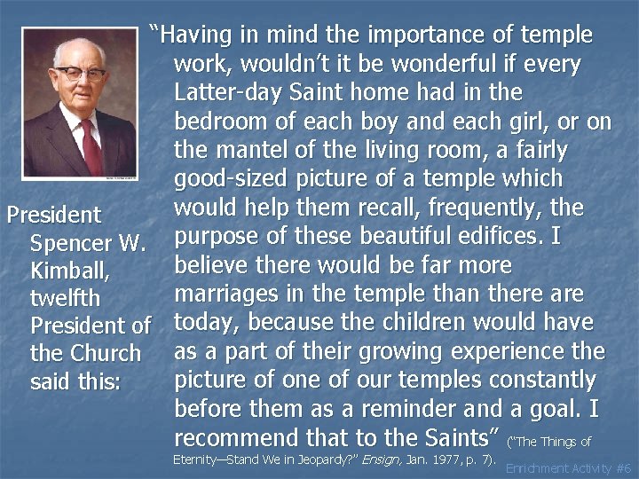 “Having in mind the importance of temple work, wouldn’t it be wonderful if every