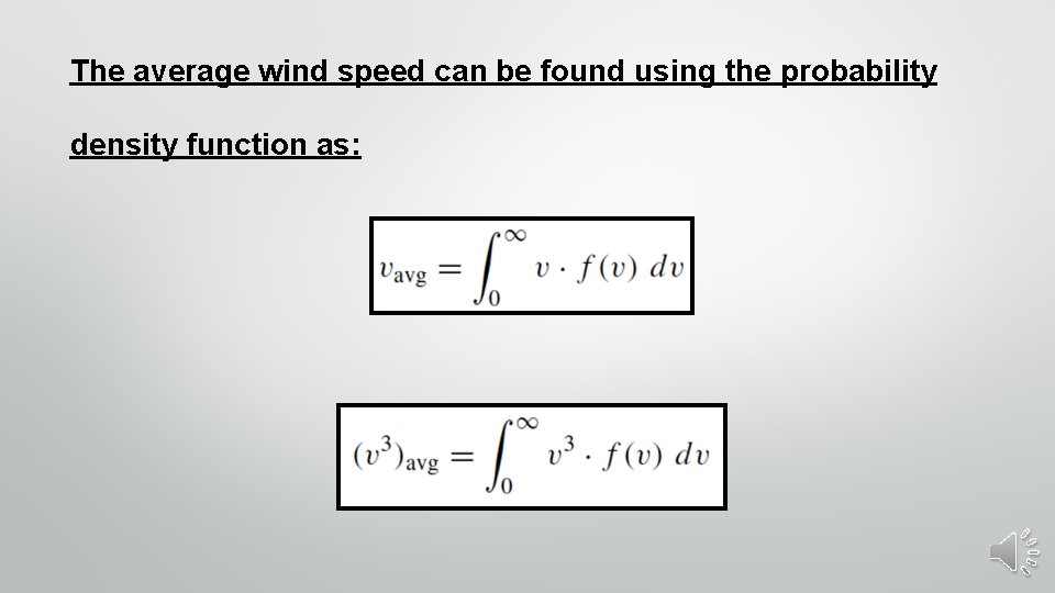 The average wind speed can be found using the probability density function as: 