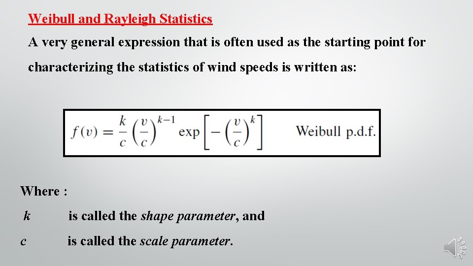 Weibull and Rayleigh Statistics A very general expression that is often used as the