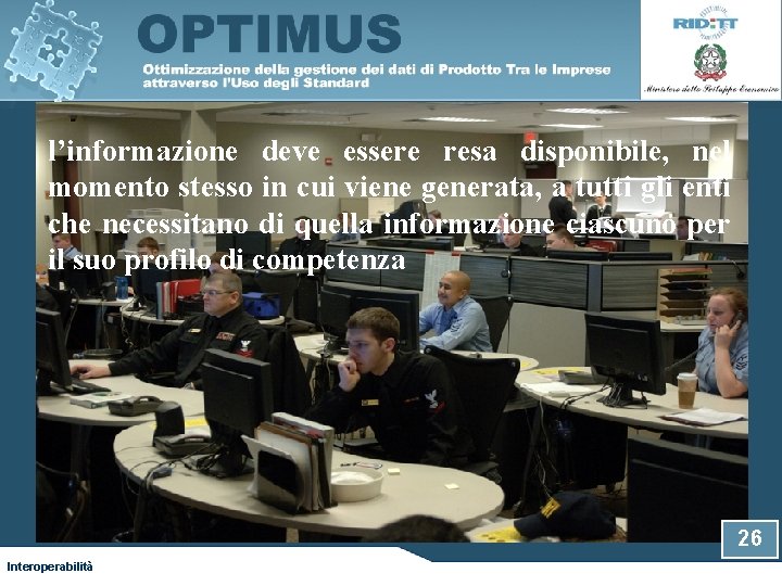 l’informazione deve essere resa disponibile, nel momento stesso in cui viene generata, a tutti