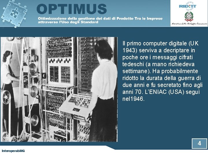 Il primo computer digitale (UK 1943) serviva a decriptare in poche ore i messaggi