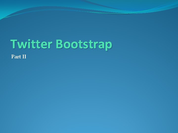 Twitter Bootstrap Part II 