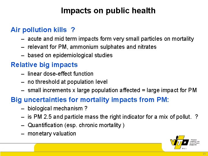 Impacts on public health Air pollution kills ? – acute and mid term impacts