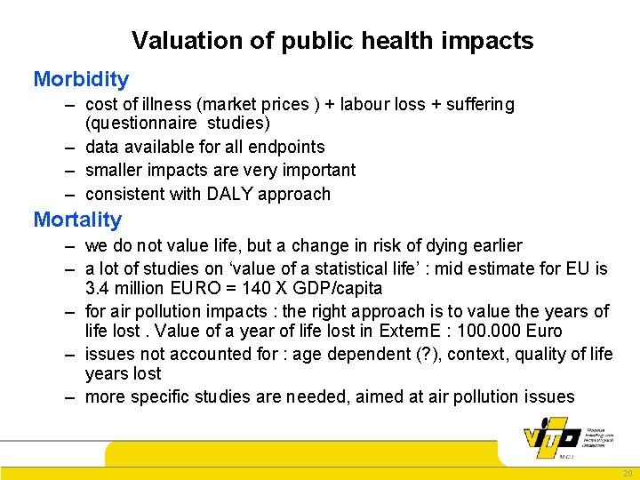 Valuation of public health impacts Morbidity – cost of illness (market prices ) +