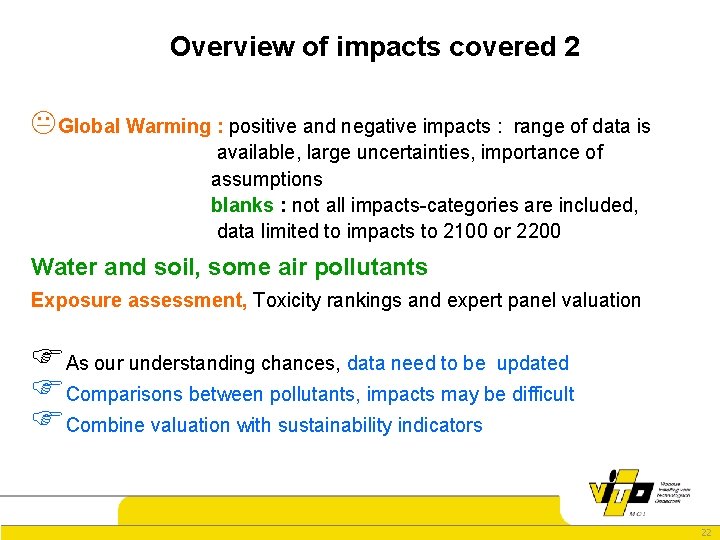 Overview of impacts covered 2 K Global Warming : positive and negative impacts :