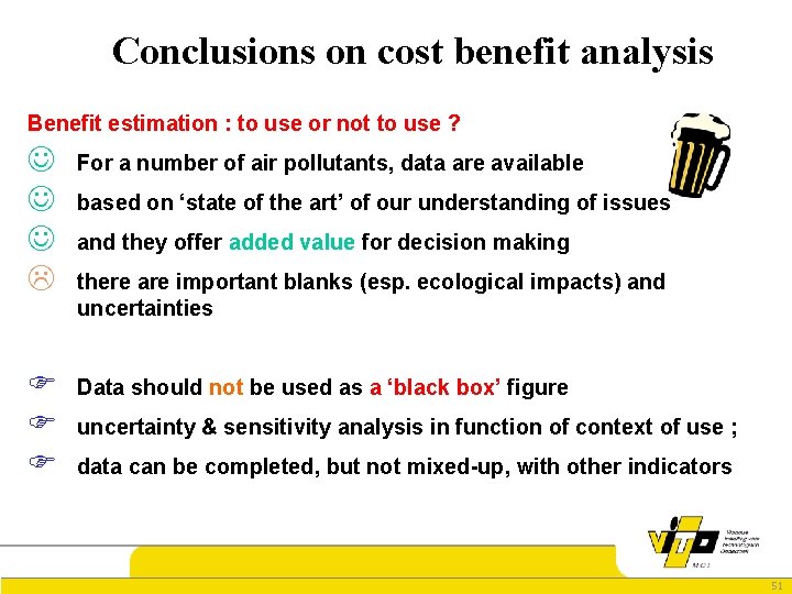 Conclusions on cost benefit analysis Benefit estimation : to use or not to use