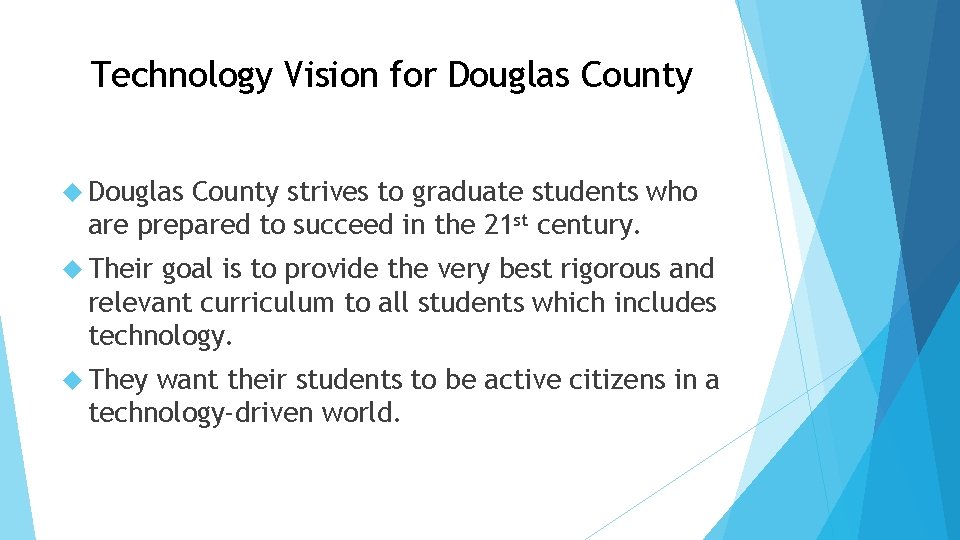 Technology Vision for Douglas County strives to graduate students who are prepared to succeed