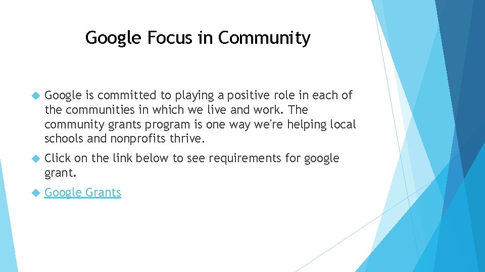 Google Focus in Community Google is committed to playing a positive role in each