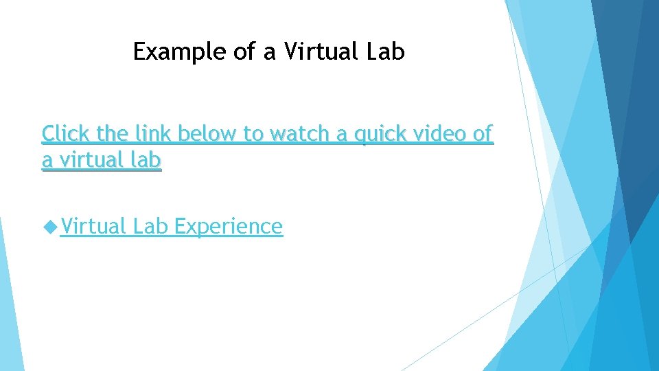 Example of a Virtual Lab Click the link below to watch a quick video