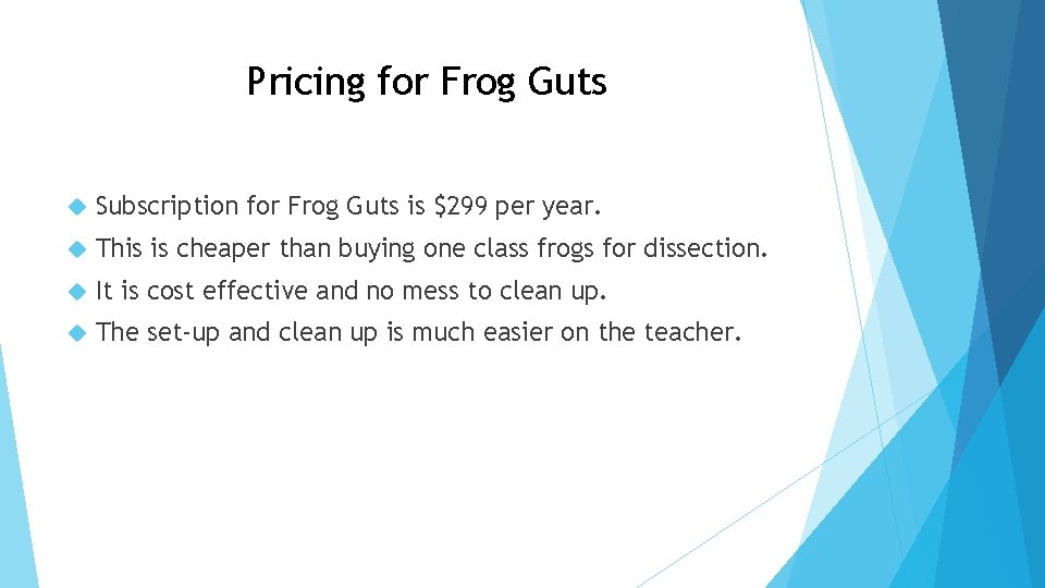 Pricing for Frog Guts Subscription for Frog Guts is $299 per year. This is
