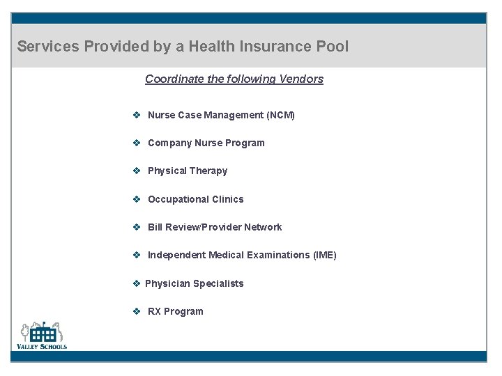Services Provided by a Health Insurance Pool Coordinate the following Vendors v Nurse Case