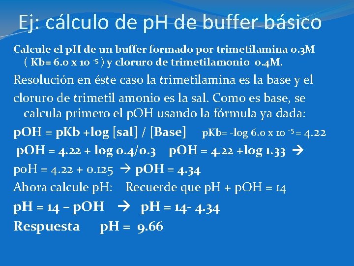Ej: cálculo de p. H de buffer básico Calcule el p. H de un