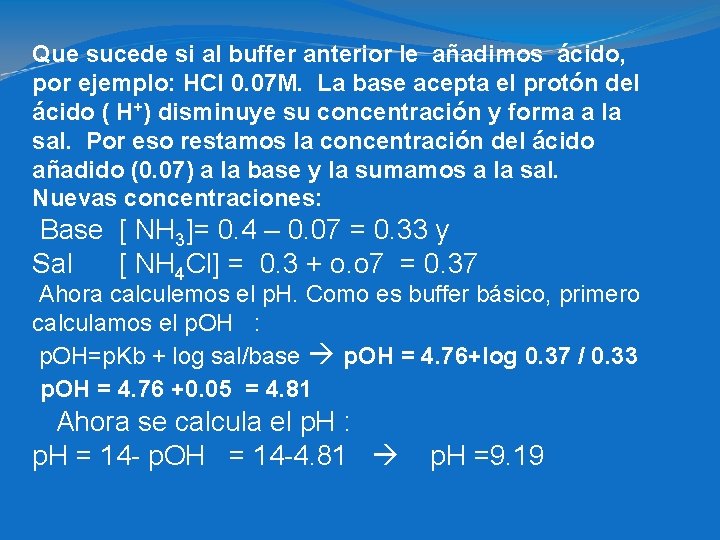 Que sucede si al buffer anterior le añadimos ácido, por ejemplo: HCl 0. 07