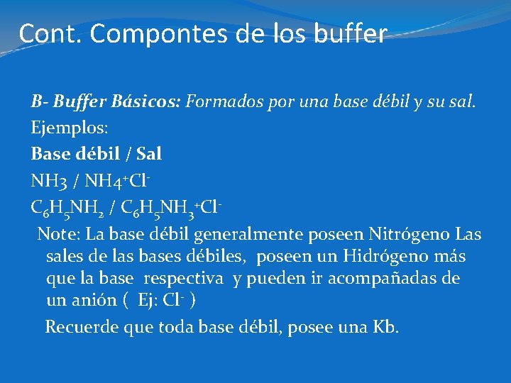 Cont. Compontes de los buffer B- Buffer Básicos: Formados por una base débil y