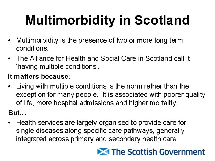 Multimorbidity in Scotland • Multimorbidity is the presence of two or more long term