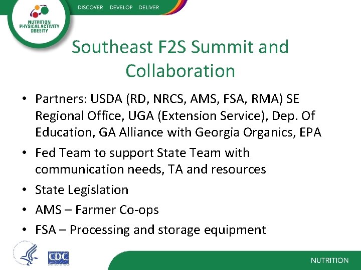 Southeast F 2 S Summit and Collaboration • Partners: USDA (RD, NRCS, AMS, FSA,