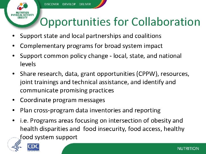 Opportunities for Collaboration • Support state and local partnerships and coalitions • Complementary programs