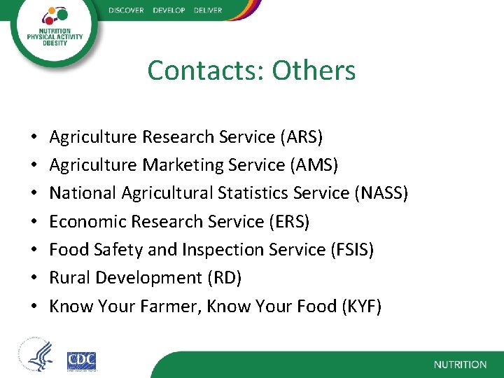Contacts: Others • • Agriculture Research Service (ARS) Agriculture Marketing Service (AMS) National Agricultural